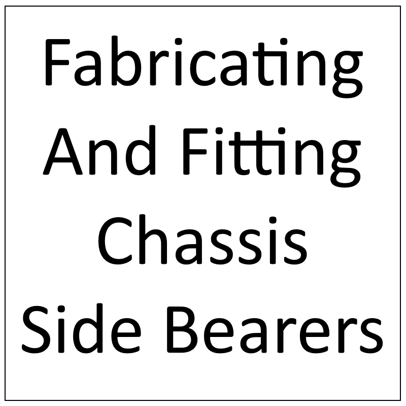 Lot C303:   Fabricating and fitting Chassis side bearers - Total = 2